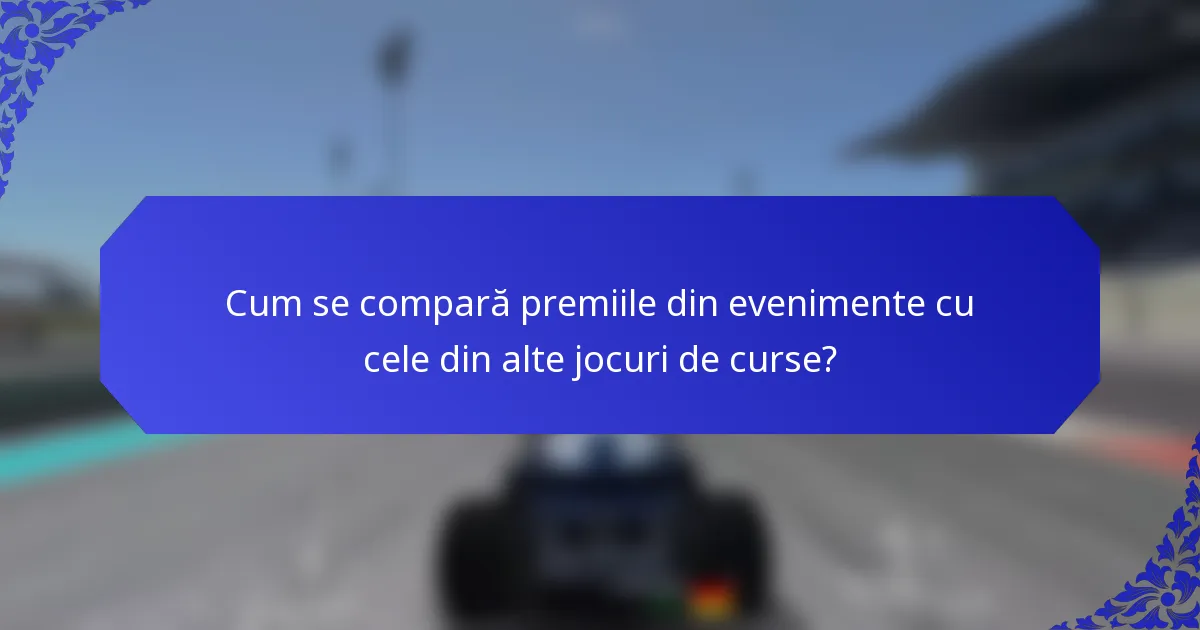 Cum se compară premiile din evenimente cu cele din alte jocuri de curse?