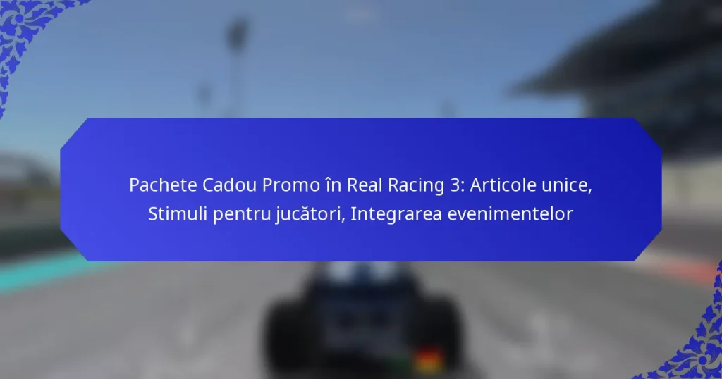 Pachete Cadou Promo în Real Racing 3: Articole unice, Stimuli pentru jucători, Integrarea evenimentelor