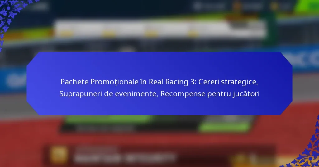 Pachete Promoționale în Real Racing 3: Cereri strategice, Suprapuneri de evenimente, Recompense pentru jucători